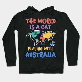 The World Is A Cat Playing With Australia Hoodie